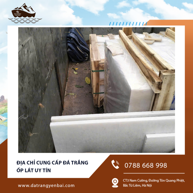 Địa chỉ cung cấp đá trắng ốp lát uy tín – Chất lượng cao, giá tốt