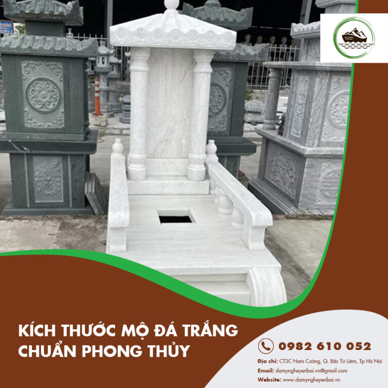 Kích thước mộ đá trắng chuẩn phong thủy - Lựa chọn tối ưu cho sự an yên