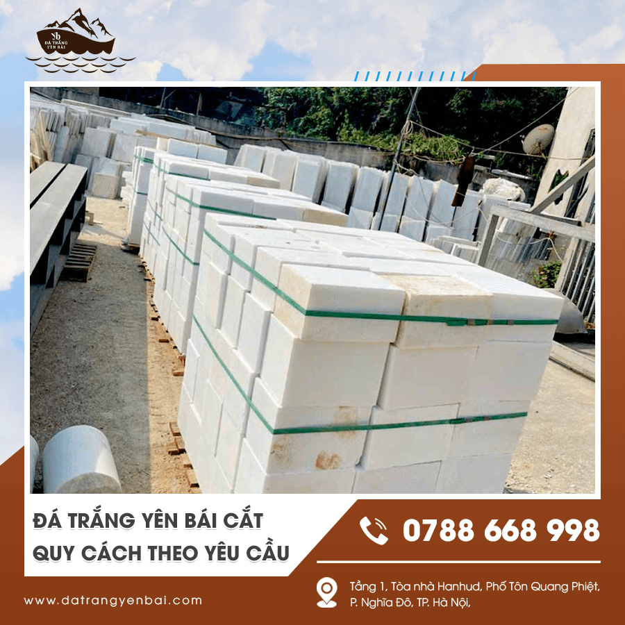 Kho đá trắng Yên Bái cắt quy cách theo yêu cầu chất lượng cao