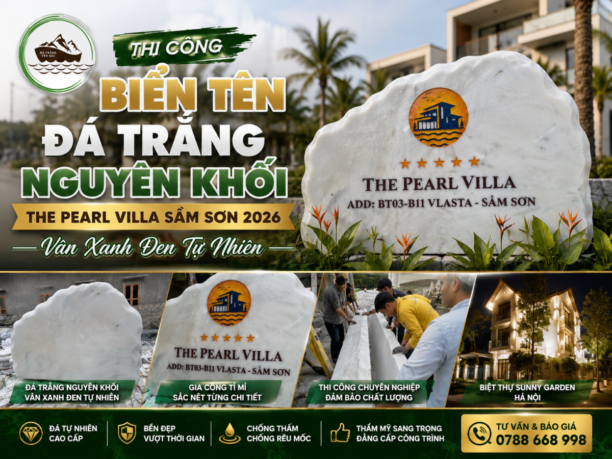 Thi Công Biển Tên Đá Trắng Nguyên Khối The Pearl Villa Sầm Sơn 2026 — Vân Xanh Đen Tự Nhiên